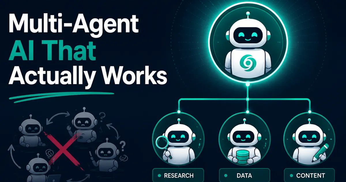 Building Multi-Agent AI Systems That Actually Work